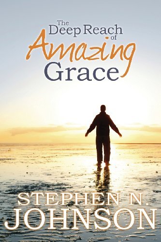 Cover for Stephen N. Johnson · The Deep Reach of Amazing Grace (Paperback Book) (2013)