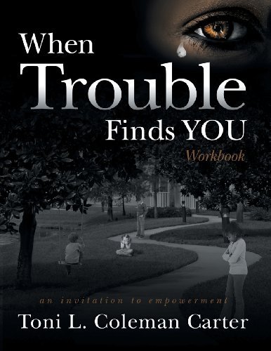 Cover for Toni L. Coleman Carter · When Trouble Finds You: Workbook (Pocketbok) (2013)