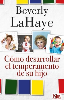 Cover for Beverly Lahaye · Como Desarrollar El Temperamento de Su Hijo (Taschenbuch) (2017)