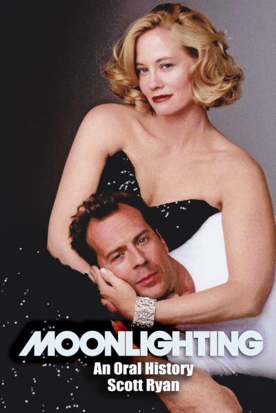 Cover for Scott Ryan · Moonlighting: An Oral History (Paperback Book) (2021)