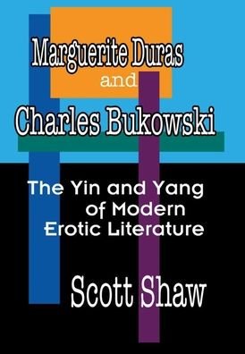 Cover for Scott Shaw · Marguerite Duras and Charles Bukowski (Hardcover Book) (2020)