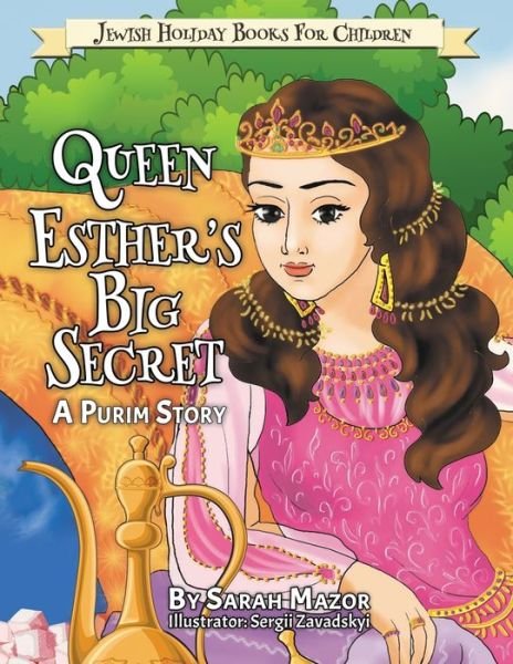 Cover for Sarah Mazor · Queen Esther's Big Secret : A Purim Story (Paperback Book) (2020)