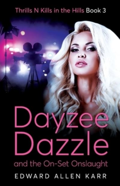 Cover for Edward Allen Karr · Dayzee Dazzle And The On-Set Onslaught (Paperback Book) (2022)