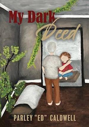 Cover for Parley Caldwell · My Dark Deed (Book) (2022)