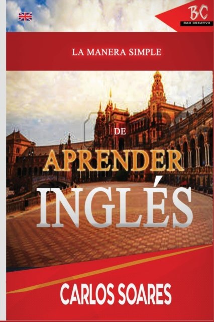 Carlos Soares · La Manera Simple de Aprender Ingles (Paperback Book) (2020)