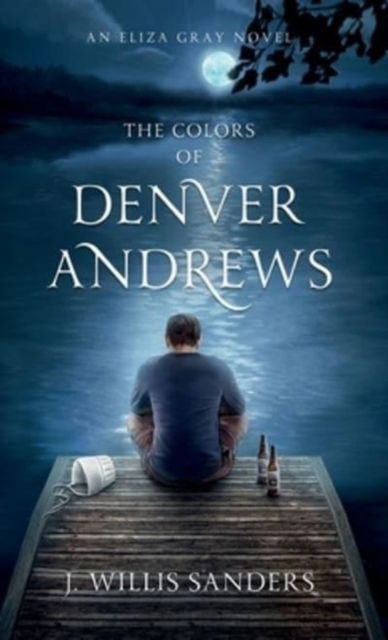 Cover for J Willis Sanders · The Colors of Denver Andrews (Hardcover Book) (2021)