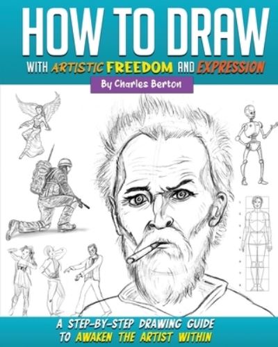 Cover for Charles Berton · How to Draw with Artistic Freedom and Expression (Buch) (2022)