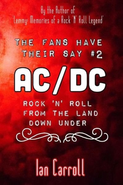 The Fans Have Their Say #2 AC/DC - MR Ian Carroll - Livros - Createspace Independent Publishing Platf - 9781973937265 - 25 de julho de 2017