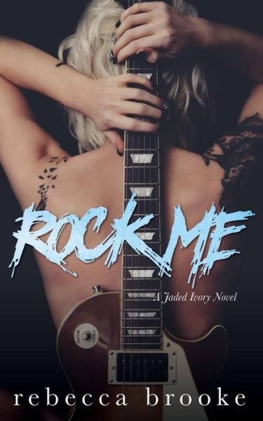 Rebecca Brooke · Rock Me (Paperback Book) (2017)
