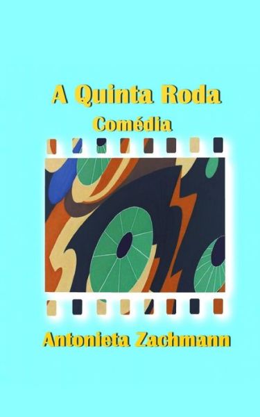 Cover for Antonieta Zachmann · A quinta roda (Paperback Book) (2017)