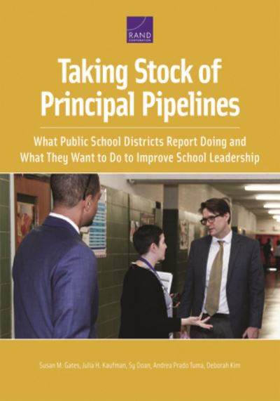 Cover for Susan M Gates · Taking Stock of Principal Pipelines: What Public School Districts Report Doing and What They Want to Do to Improve School Leadership (Paperback Book) (2020)