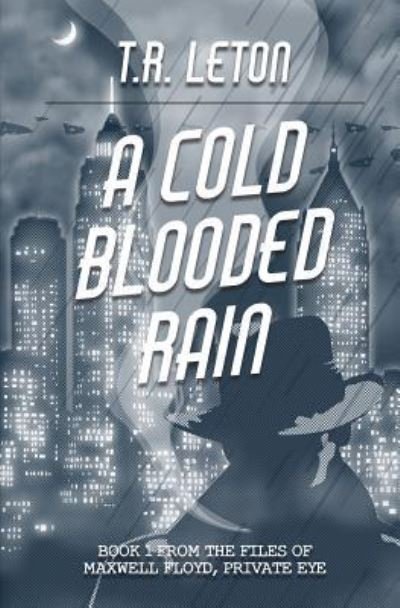 Cover for T R Leton · A Cold Blooded Rain (Paperback Bog) (2017)