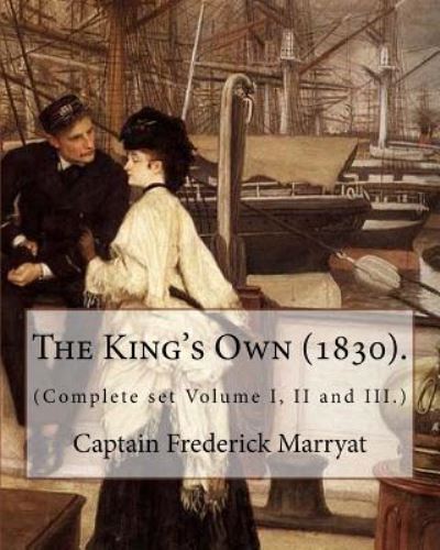 The King's Own (1830). By - Captain Frederick Marryat - Books - Createspace Independent Publishing Platf - 9781979708265 - November 13, 2017