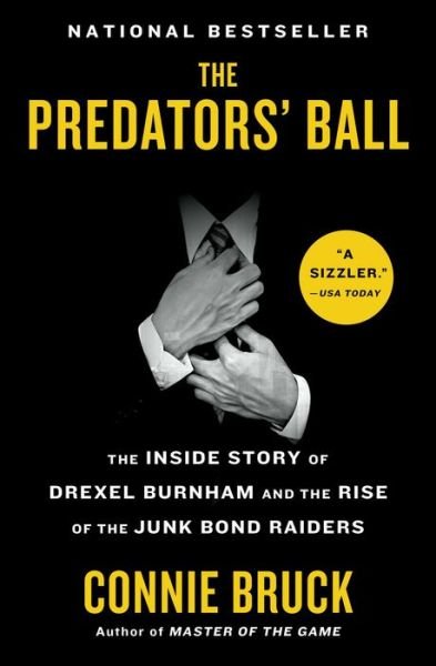 Cover for Connie Bruck · The Predators' Ball: The Inside Story of Drexel Burnham and the Rise of the Junk Bond Raiders (Pocketbok) (2020)