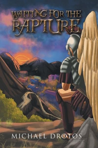 Michael Drotos · Waiting for the Rapture (Paperback Book) (2018)