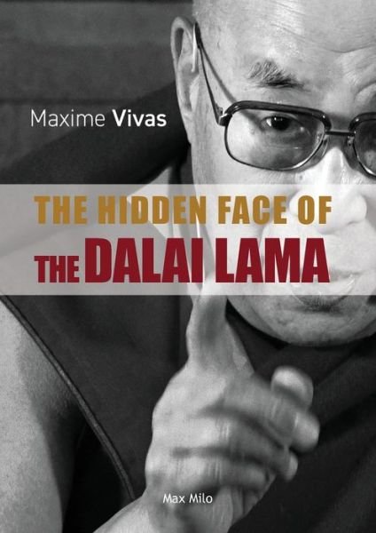 The Hidden Face of the Dalai Lama: Slavery, Paedophilia and Rape - Maxime Vivas - Books - Max Milo Editions - 9782315013265 - October 31, 2023
