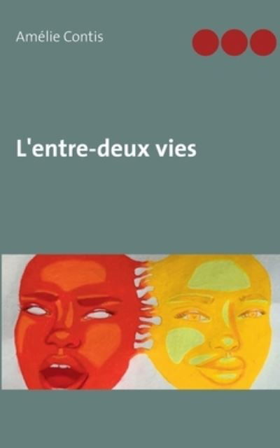 L'entre-deux vies - Amélie - Kirjat -  - 9782322224265 - lauantai 12. syyskuuta 2020