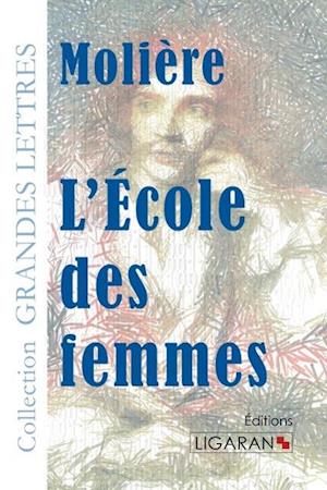 Cover for Molière · L'Ecole des femmes (grands caractères) (Paperback Book) (2015)