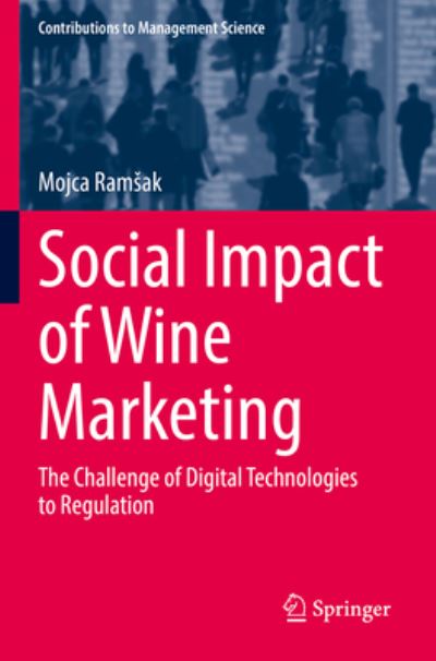 Cover for Mojca Ramsak · Social Impact of Wine Marketing: The Challenge of Digital Technologies to Regulation - Contributions to Management Science (Paperback Book) [1st ed. 2022 edition] (2023)