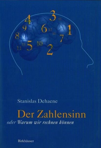 Cover for Dehaene, Research Director Stanislas (Cea / Sac / Dsv/I2bm/Neurospin) · Der Zahlensinn Oder Warum Wir Rechnen Koennen (Pocketbok) [Softcover Reprint of the Original 1st 1999 edition] (2012)
