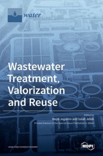 Cover for Salah Jellali · Wastewater Treatment, Valorization and Reuse (Hardcover Book) (2021)