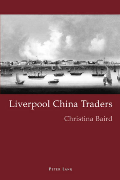 Cover for Christina Baird · Liverpool China Traders (Paperback Book) (2007)