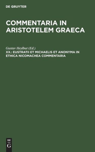 Cover for Gustav Eustratius Heylbut · Eustratii et Michaelis et anonyma In Ethica Nicomachea commentaria (Hardcover Book) (1901)