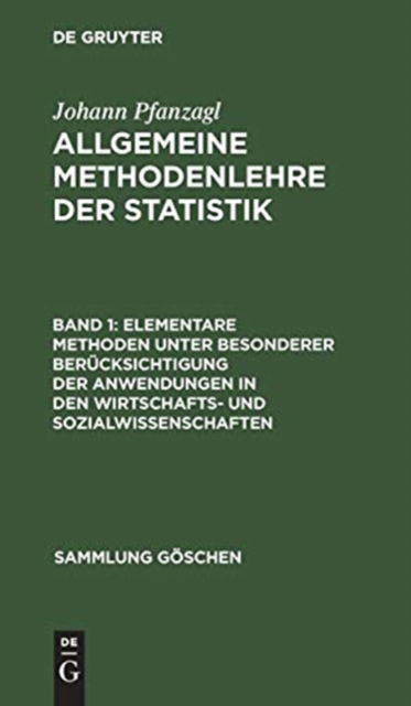 Cover for Johann Pfanzagl · Elementare Methoden unter besonderer Berücksichtigung der Anwendungen in den Wirtschafts- und Sozialwissenschaften (Gebundenes Buch) (1967)