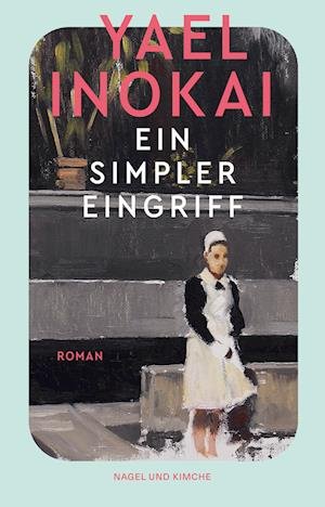 Cover for Yael Inokai · Ein simpler Eingriff (Bog) (2024)