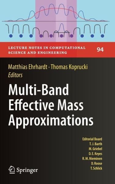 Matthias Ehrhardt · Multi-Band Effective Mass Approximations: Advanced Mathematical Models and Numerical Techniques - Lecture Notes in Computational Science and Engineering (Hardcover Book) [2014 edition] (2014)