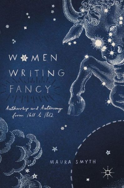 Cover for Maura Smyth · Women Writing Fancy: Authorship and Autonomy from 1611 to 1812 (Hardcover Book) [1st ed. 2017 edition] (2017)