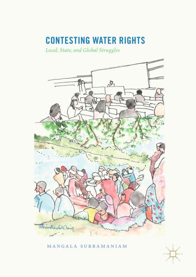 Cover for Mangala Subramaniam · Contesting Water Rights: Local, State, and Global Struggles (Hardcover Book) [1st ed. 2018 edition] (2018)