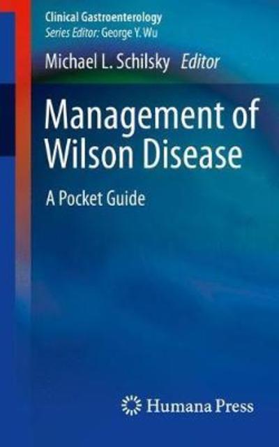 Cover for Schilsky  Michael L. · Management of Wilson Disease: A Pocket Guide - Clinical Gastroenterology (Paperback Book) [2018 edition] (2018)