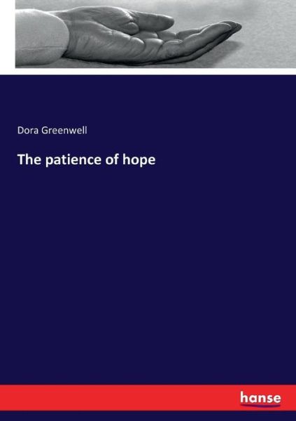 Cover for Dora Greenwell · The patience of hope (Paperback Book) (2017)