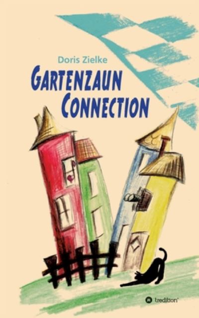 Cover for Zielke · Gartenzaun Connection (Bog) (2020)