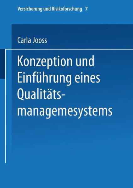 Cover for Carla Jooss · Konzeption Und Einfuhrung Eines Qualitatsmanagementsystems - Versicherung Und Risikoforschung (Paperback Book) [1996 edition] (1996)