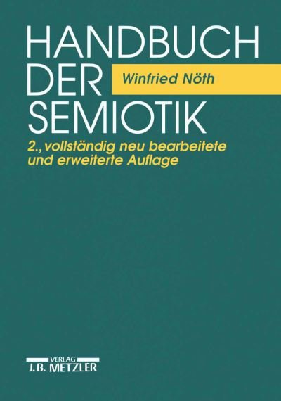 Cover for Winfried Noth · Handbuch der Semiotik (Hardcover Book) (1999)
