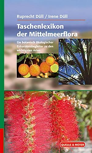 Taschenlexikon der Mittelmeerflora - Ruprecht Düll - Kirjat - Quelle + Meyer - 9783494014265 - keskiviikko 1. elokuuta 2007