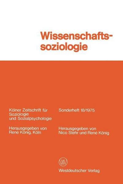 Wissenschaftssoziologie: Studien Und Materialien - Keolner Zeitschrift Feur Soziologie Und Sozialpsychologie: S - Nico Stehr - Bøger - Vs Verlag Fur Sozialwissenschaften - 9783531113265 - 1975