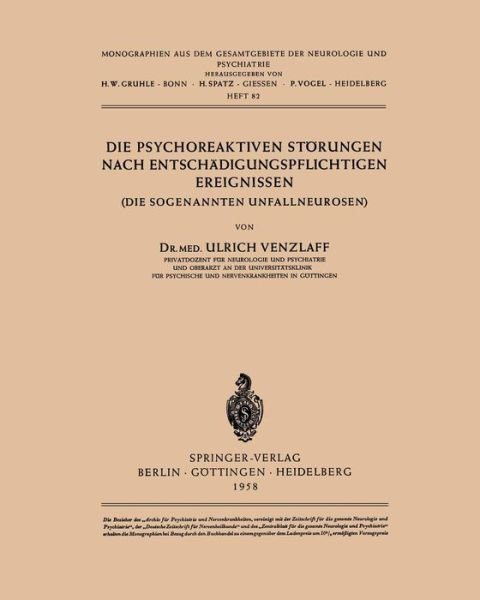 Cover for U Venzlaff · Die Psychoreaktiven Stoerungen Nach Entschadigungspflichtigen Ereignissen: Die Sogenannten Unfallneurosen - Monographien Aus Dem Gesamtgebiete der Neurologie Und Psychi (Taschenbuch) [1958 edition] (1958)
