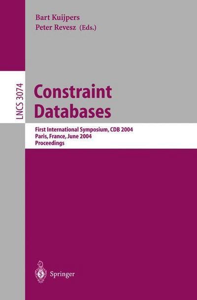 Cover for B Kuijpers · Constraint Databases and Applications: First International Symposium, CDB 2004, Paris, France, June 12-13, 2004, Proceedings - Lecture Notes in Computer Science (Paperback Book) [2004 edition] (2004)