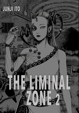 Cover for Junji Ito · The Liminal Zone 2 (Book) (2025)