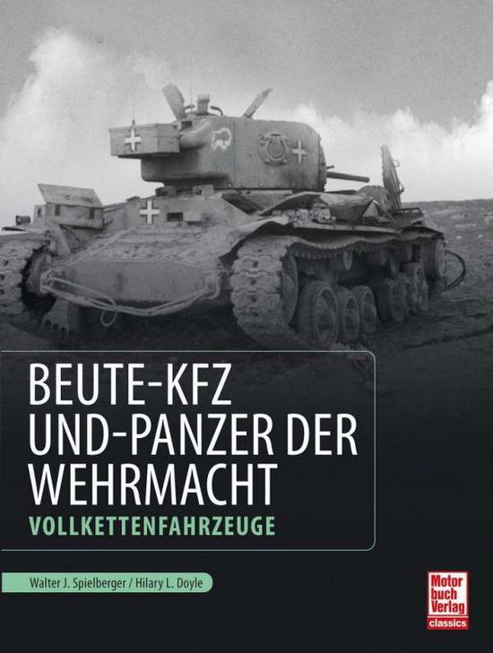 Cover for Walter J. Spielberger · Beute-Kfz und Panzer der Wehrmacht (Paperback Book) (2021)