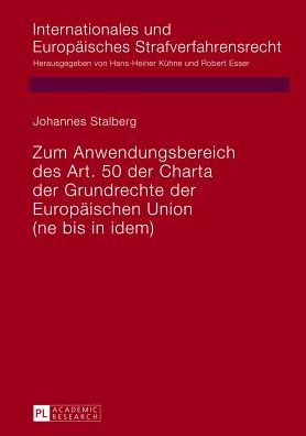 Cover for Stalberg Johannes Stalberg · Zum Anwendungsbereich des Art. 50 der Charta der Grundrechte der Europaeischen Union: (ne bis in idem) (Hardcover Book) [German edition] (2013)