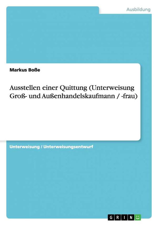 Cover for Boße · Ausstellen einer Quittung (Unterwe (Buch) [German edition] (2013)