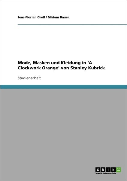 Mode, Masken und Kleidung in 'A Cl - Groß - Książki - GRIN Verlag - 9783638919265 - 5 marca 2008