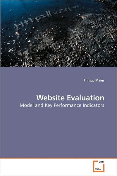 Cover for Philipp Maier · Website Evaluation: Model and Key Performance Indicators (Paperback Bog) (2010)