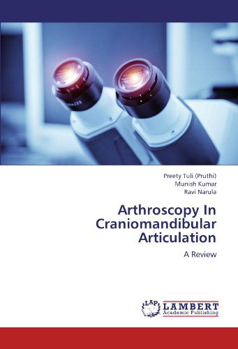 Arthroscopy in Craniomandibular Articulation: a Review - Ravi Narula - Books - LAP LAMBERT Academic Publishing - 9783659176265 - August 8, 2012