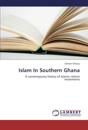 Cover for Osman Owusu · Islam in Southern Ghana: a Contemporary History of Islamic Reform Movements (Paperback Book) (2012)