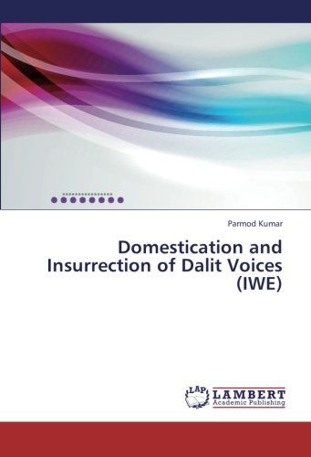 Cover for Parmod Kumar · Domestication and Insurrection of Dalit Voices  (Iwe) (Paperback Book) (2013)